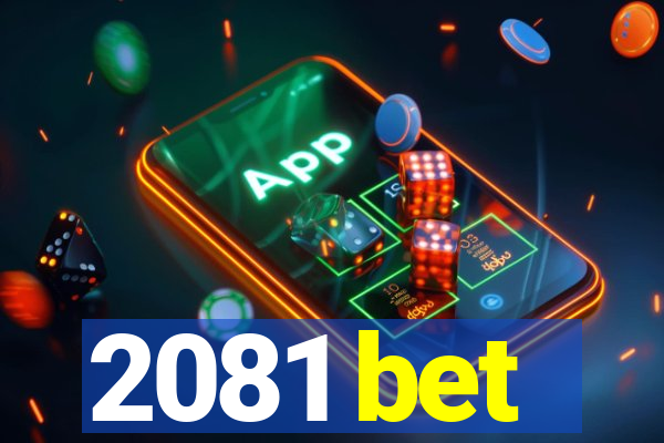 2081 bet